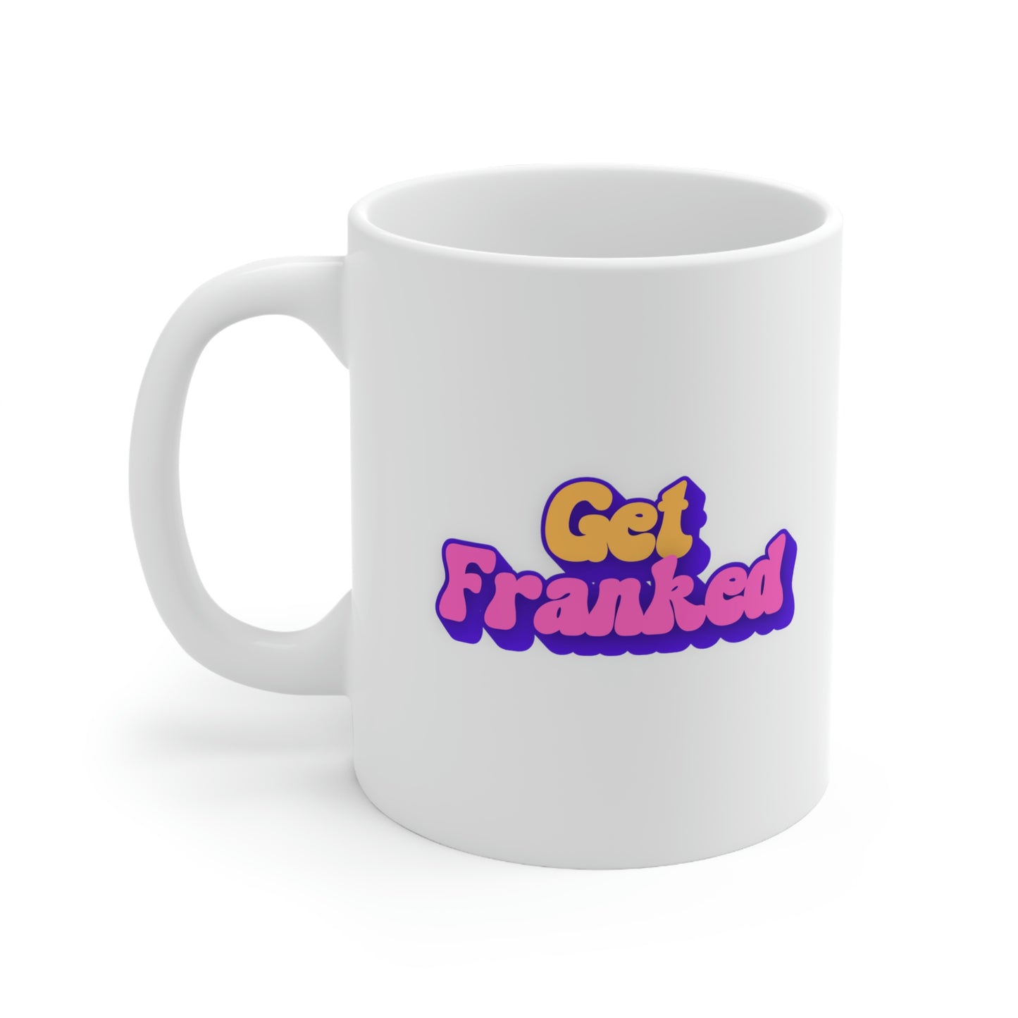 Get Franked Ceramic Mug 11 oz